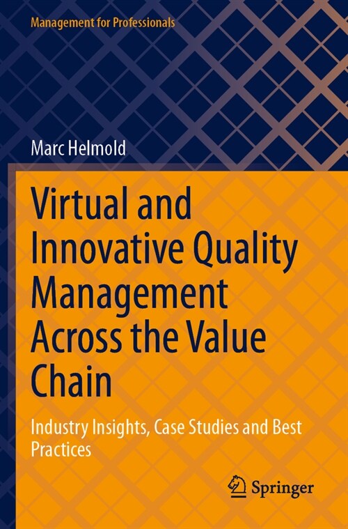 Virtual and Innovative Quality Management Across the Value Chain: Industry Insights, Case Studies and Best Practices (Paperback, 2023)