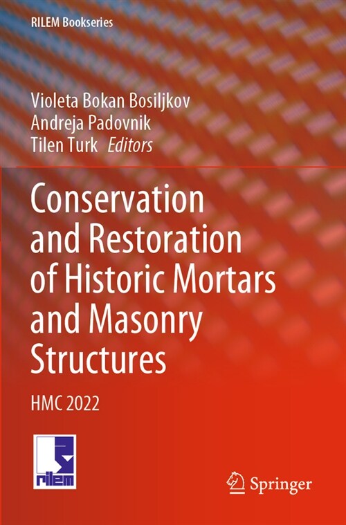 Conservation and Restoration of Historic Mortars and Masonry Structures: Hmc 2022 (Paperback, 2023)