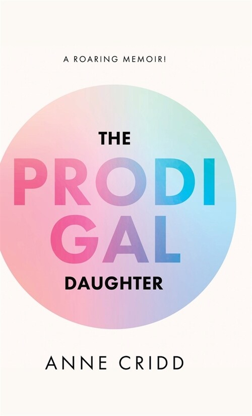 The Prodigal Daughter: A Roaring Memoir! (Hardcover)