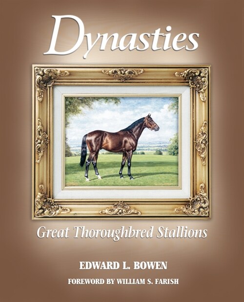 Dynasties: Great Thoroughbred Stallions (Paperback)