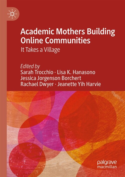 Academic Mothers Building Online Communities: It Takes a Village (Paperback, 2023)