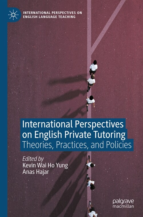 International Perspectives on English Private Tutoring: Theories, Practices, and Policies (Paperback, 2023)