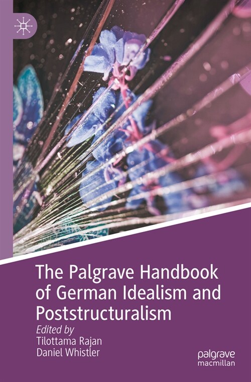 The Palgrave Handbook of German Idealism and Poststructuralism (Paperback, 2023)