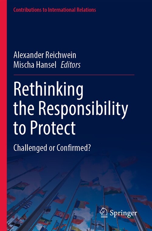 Rethinking the Responsibility to Protect: Challenged or Confirmed? (Paperback, 2023)