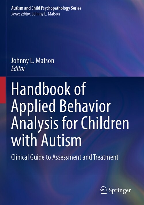 Handbook of Applied Behavior Analysis for Children with Autism: Clinical Guide to Assessment and Treatment (Paperback, 2023)