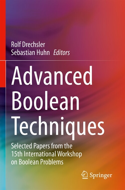 Advanced Boolean Techniques: Selected Papers from the 15th International Workshop on Boolean Problems (Paperback, 2023)
