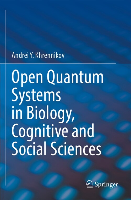 Open Quantum Systems in Biology, Cognitive and Social Sciences (Paperback, 2023)