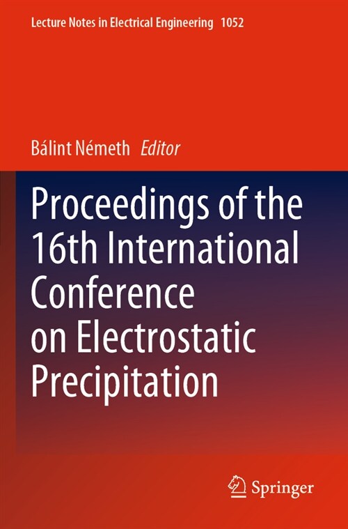 Proceedings of the 16th International Conference on Electrostatic Precipitation (Paperback, 2023)