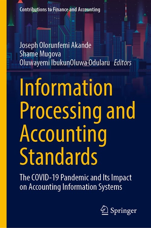Information Processing and Accounting Standards: The Covid-19 Pandemic and Its Impact on Accounting Information Systems (Hardcover, 2024)