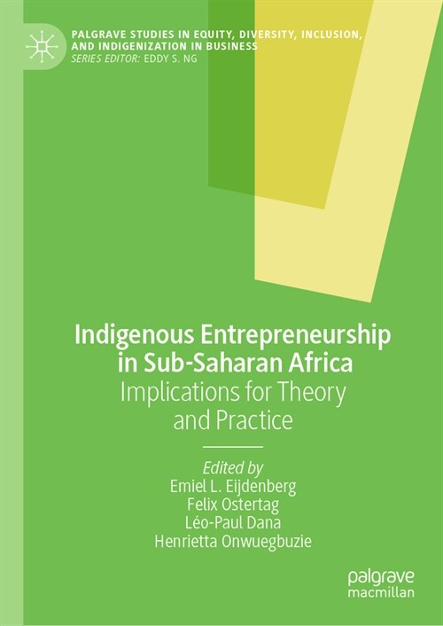 Indigenous Entrepreneurship in Sub-Saharan Africa: Implications for Theory and Practice (Hardcover, 2024)