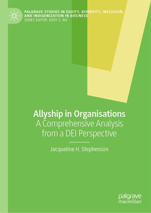 Allyship in Organisations: A Comprehensive Analysis from a Dei Perspective (Hardcover, 2024)