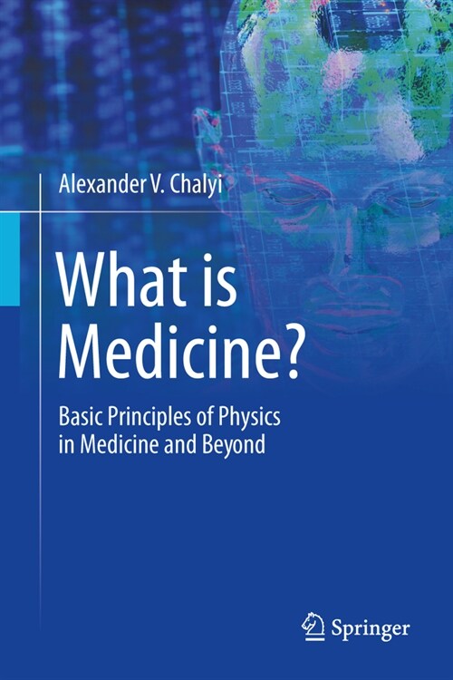 What Is Medicine?: Basic Principles of Physics in Medicine and Beyond (Hardcover, 2025)