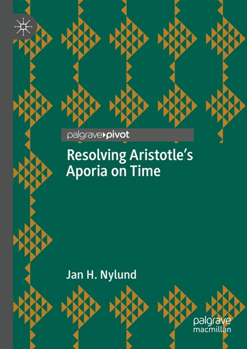 Resolving Aristotles Aporia on Time (Hardcover, 2024)