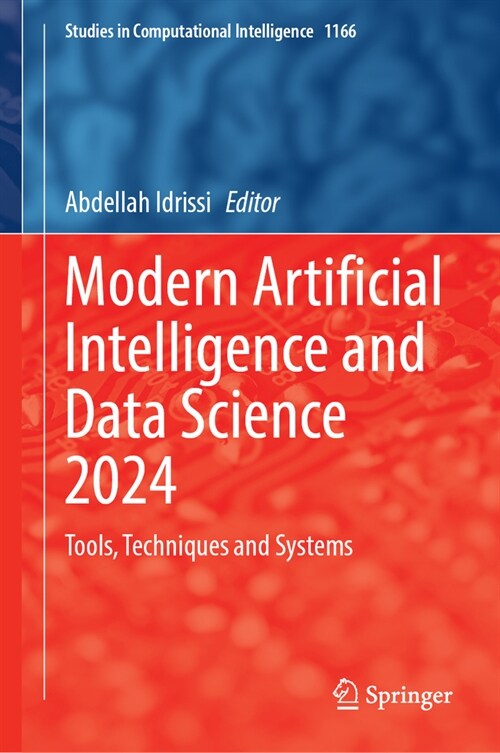 Modern Artificial Intelligence and Data Science 2024: Tools, Techniques and Systems (Hardcover, 2024)