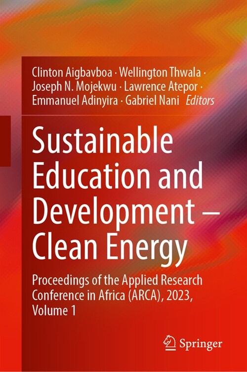 Sustainable Education and Development - Clean Energy: Proceedings of the Applied Research Conference in Africa (Arca), 2023, Volume 1 (Hardcover, 2024)