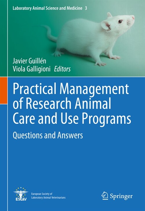 Practical Management of Research Animal Care and Use Programs: Questions and Answers (Hardcover, 2024)