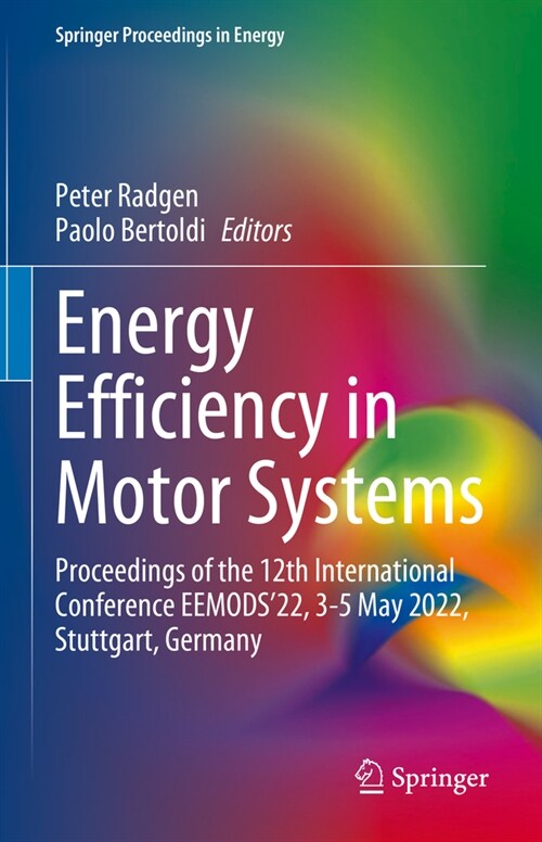 Energy Efficiency in Motor Systems: Proceedings of the 12th International Conference Eemods22, 3-5 May 2022, Stuttgart, Germany (Hardcover, 2024)