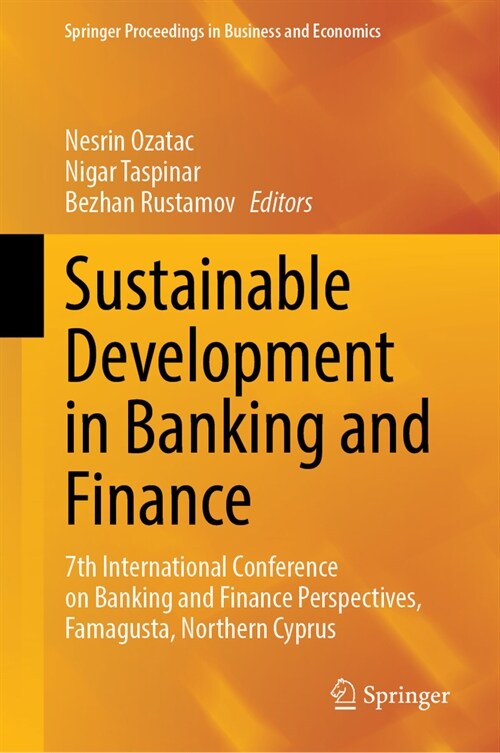 Sustainable Development in Banking and Finance: 7th International Conference on Banking and Finance Perspectives, Famagusta, Northern Cyprus (Hardcover, 2024)