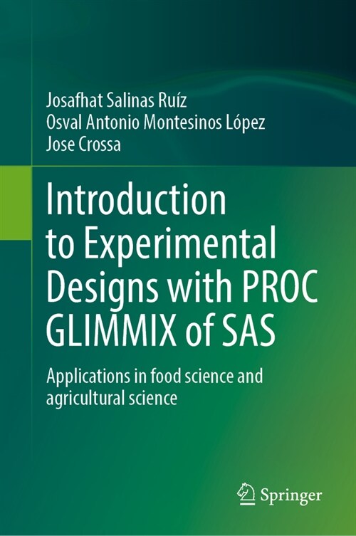 Introduction to Experimental Designs with Proc Glimmix of SAS: Applications in Food Science and Agricultural Science (Hardcover, 2024)