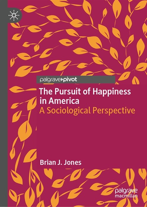 The Pursuit of Happiness in America: A Sociological Perspective (Hardcover, 2024)