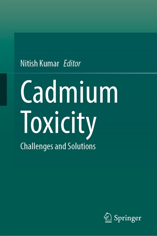 Cadmium Toxicity: Challenges and Solutions (Hardcover, 2024)