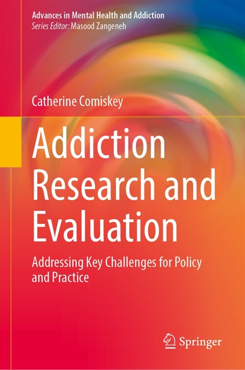 Addiction Research and Evaluation: Addressing Key Challenges for Policy and Practice (Hardcover, 2024)