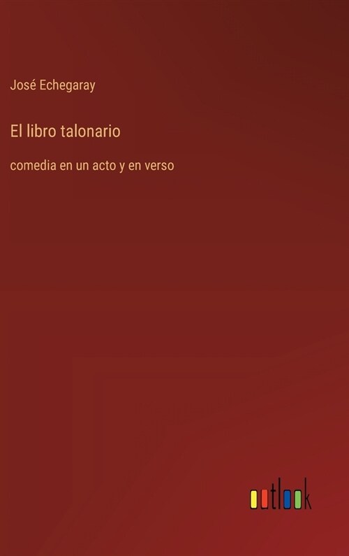 El libro talonario: comedia en un acto y en verso (Hardcover)