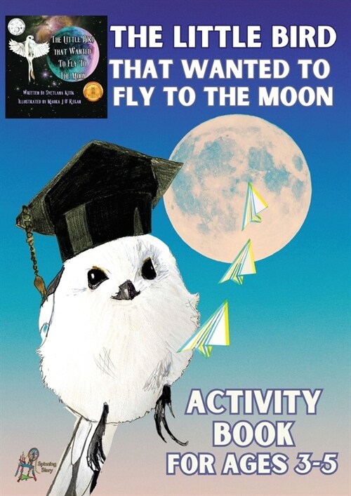 The Little Bird That Wanted to Fly to the Moon Activity Book for Ages 3-5 (Paperback)