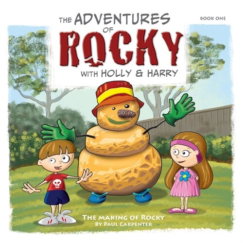 The Adventures of Rocky with Holly & Harry: The Making of Rocky (Paperback)