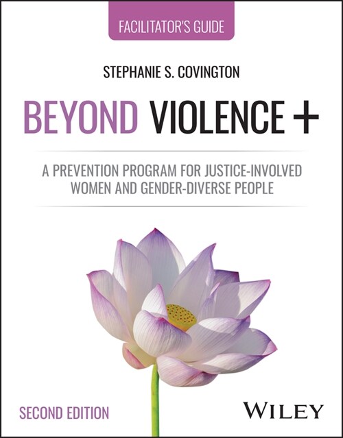 Beyond Violence: A Prevention Program for Criminal Justice-Involved Women - Facilitator Guide and Participant Workbook, 2e Set (Loose Leaf, 2)