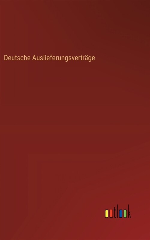 Deutsche Auslieferungsvertr?e (Hardcover)