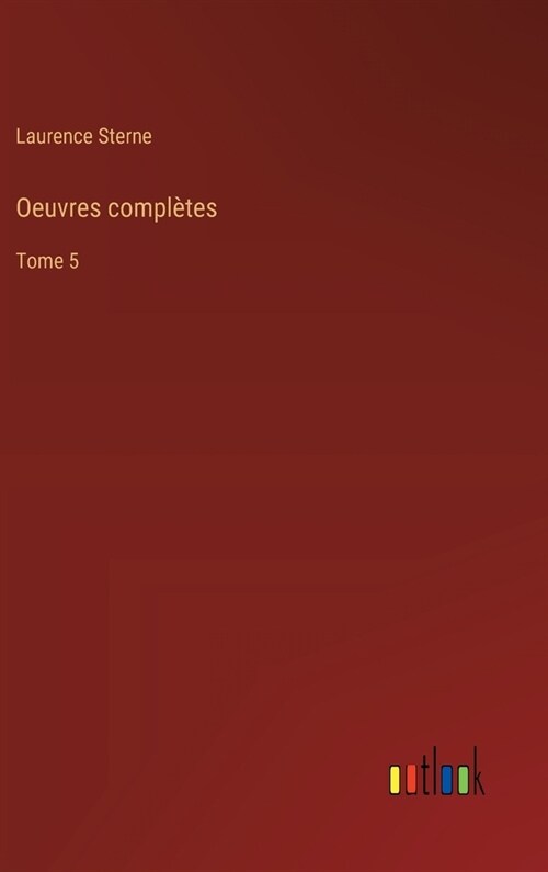 Oeuvres compl?es: Tome 5 (Hardcover)