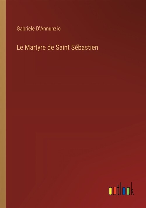 Le Martyre de Saint S?astien (Paperback)