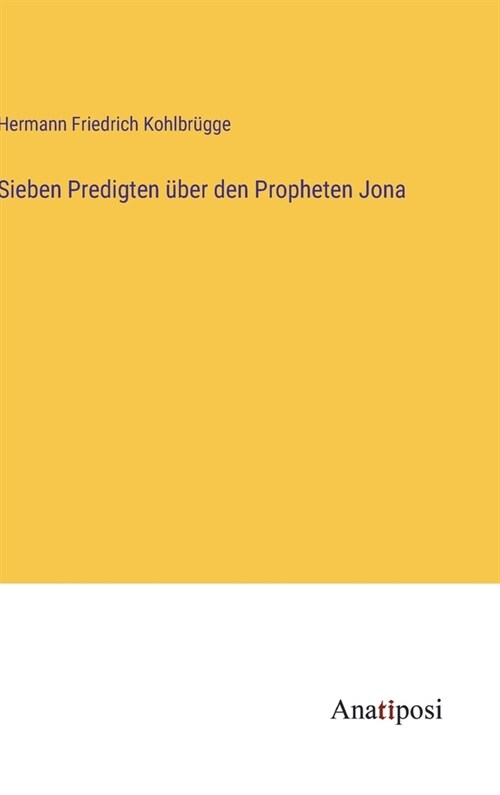 Sieben Predigten ?er den Propheten Jona (Hardcover)