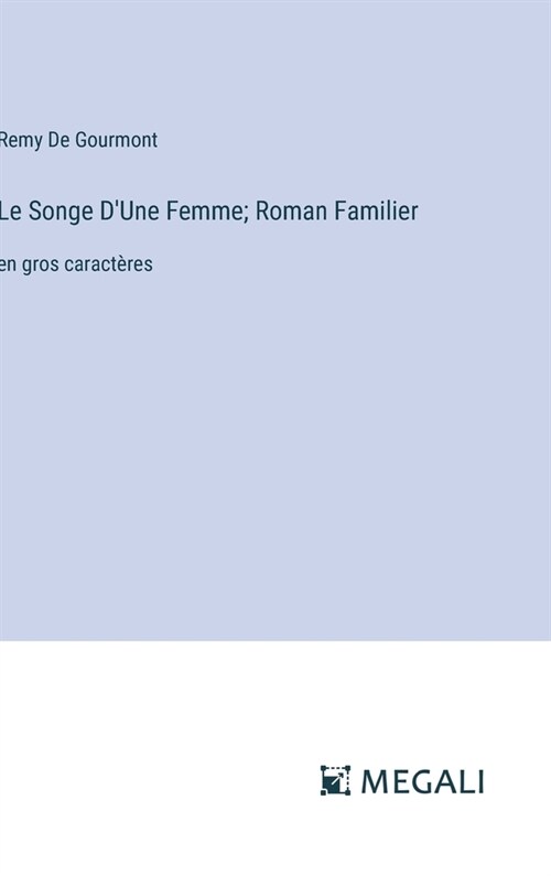 Le Songe DUne Femme; Roman Familier: en gros caract?es (Hardcover)