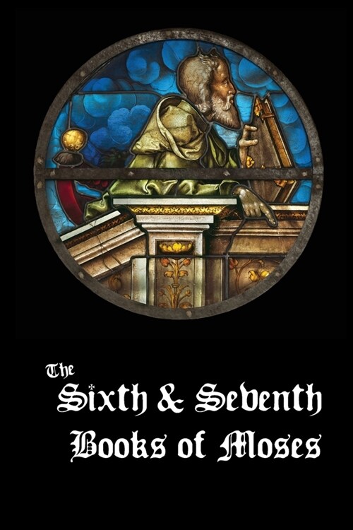 The Sixth and Seventh Books of Moses (Paperback)