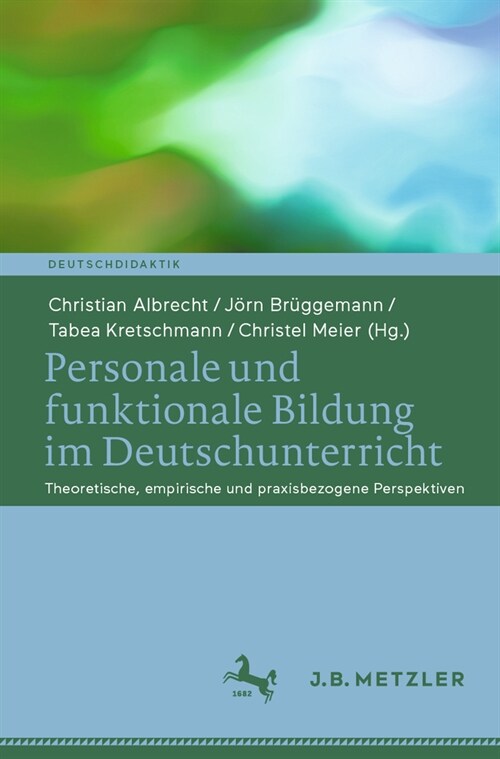 Personale Und Funktionale Bildung Im Deutschunterricht: Theoretische, Empirische Und Praxisbezogene Perspektiven (Paperback, 2024)