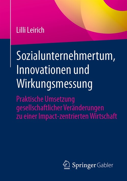 Sozialunternehmertum, Innovationen Und Wirkungsmessung: Praktische Umsetzung Gesellschaftlicher Ver?derungen Zu Einer Impact-Zentrierten Wirtschaft (Paperback, 2024)