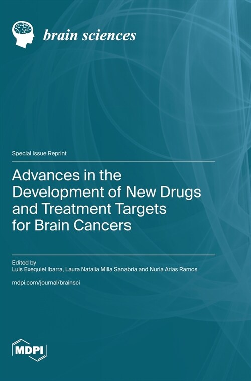 Advances in the Development of New Drugs and Treatment Targets for Brain Cancers (Hardcover)