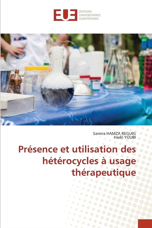 Pr?ence et utilisation des h??ocycles ?usage th?apeutique (Paperback)