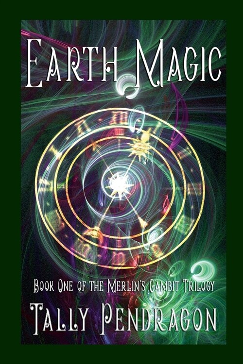 Earth Magic: Book One of the Merlins Gambit Trilogy (Paperback)