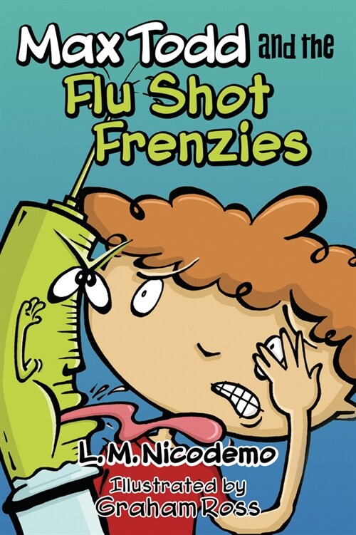 Max Todd and the Flu Shot Frenzies (Paperback)