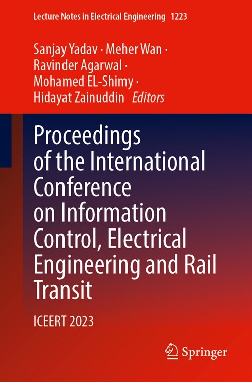 Proceedings of the International Conference on Information Control, Electrical Engineering and Rail Transit: Iceert 2023 (Hardcover, 2024)