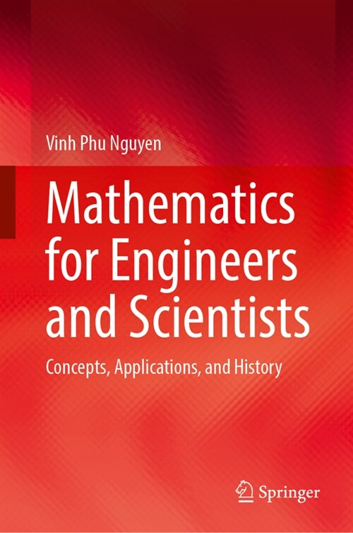 Mathematics for Engineers and Scientists: Concepts, Applications, and History (Hardcover, 2024)