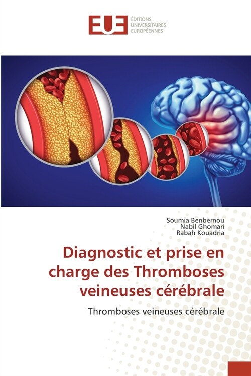 Diagnostic et prise en charge des Thromboses veineuses c??rale (Paperback)