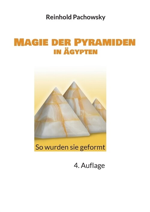 Magie der Pyramiden in 훕ypten: So wurden sie geformt (Paperback)