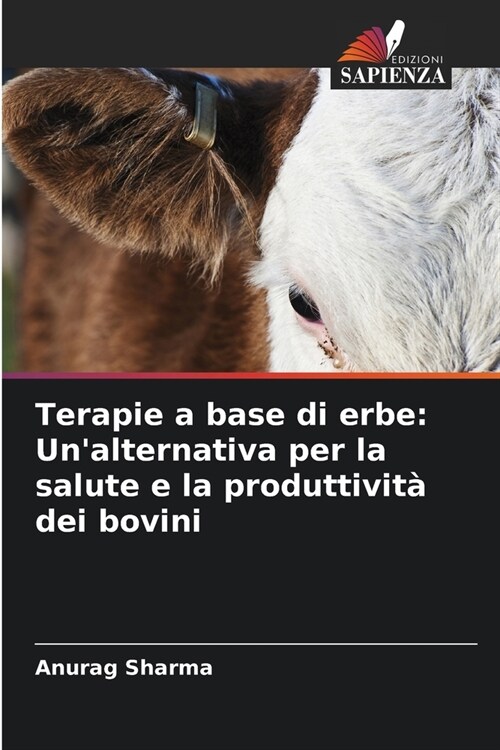 Terapie a base di erbe: Unalternativa per la salute e la produttivit?dei bovini (Paperback)