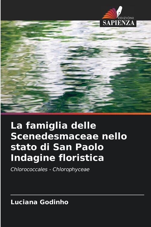 La famiglia delle Scenedesmaceae nello stato di San Paolo Indagine floristica (Paperback)