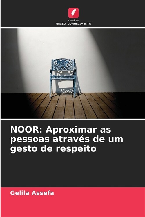 Noor: Aproximar as pessoas atrav? de um gesto de respeito (Paperback)