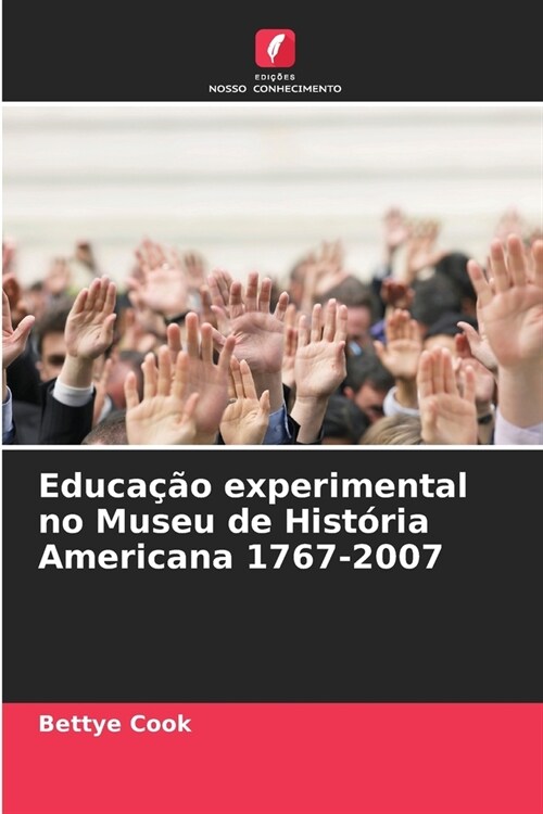 Educa豫o experimental no Museu de Hist?ia Americana 1767-2007 (Paperback)